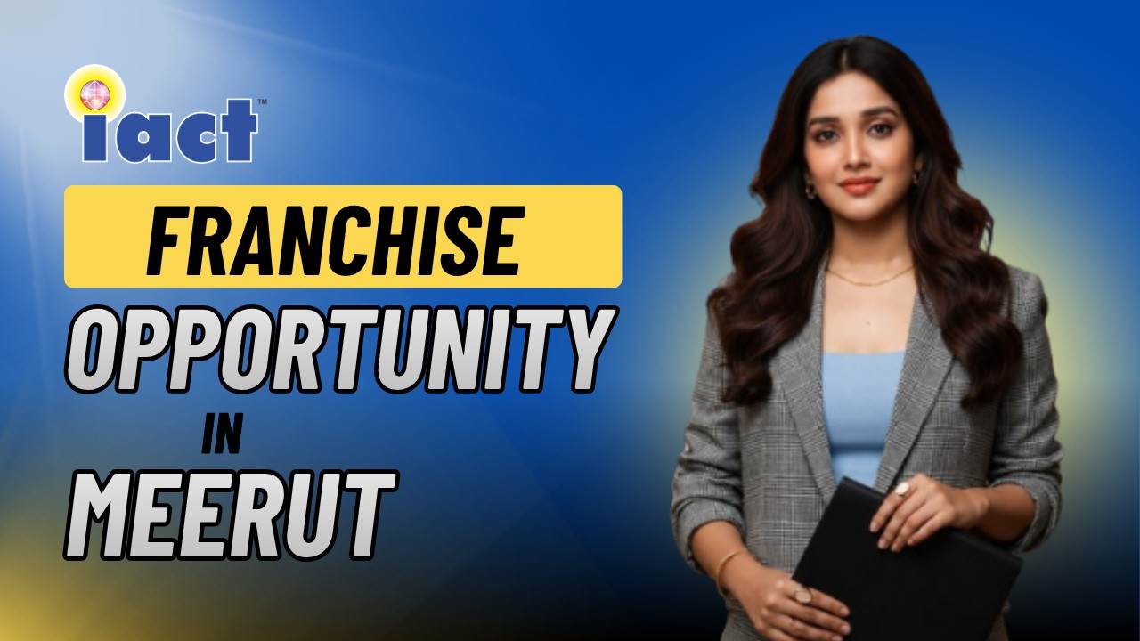 Meerut में Computer Institute Franchise Best Education Business Opportunity in Western UP 2026 .iact