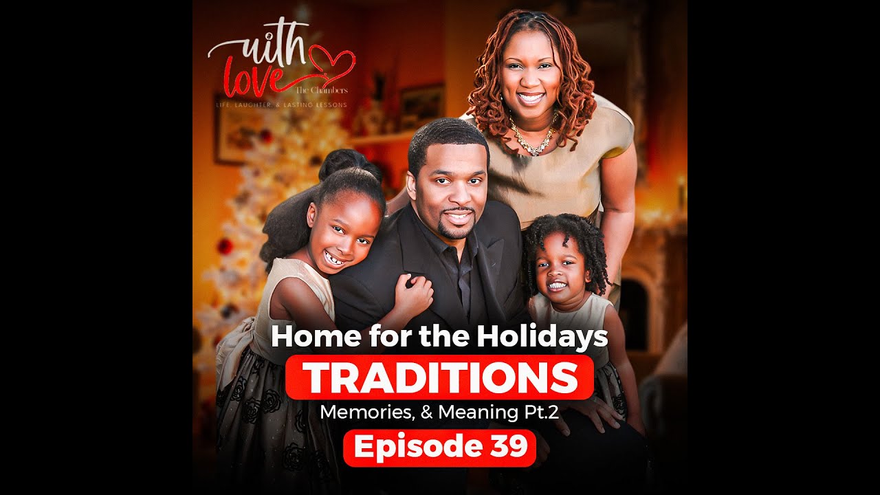 Home for the Holidays | Traditions, Memories, and Meaning Part 2 (Ep 39 Video)