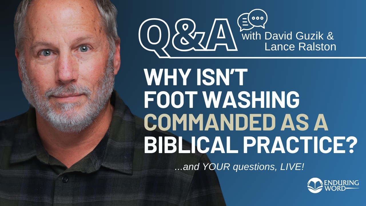 Why Didn't Jesus Make Foot Washing A Required Practice? LIVE Q&A!