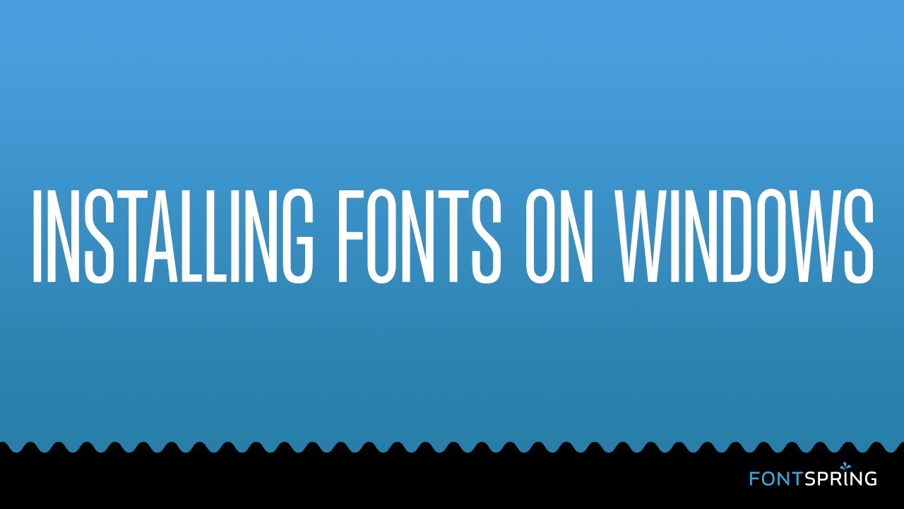 Installing Fonts Windows