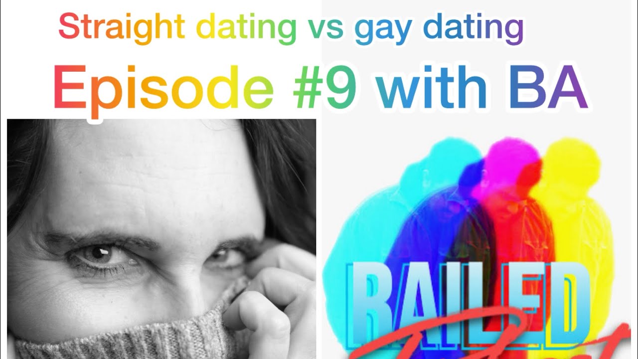 Railed Podcast Episode #9 Straight Dating VS Gay Dating with BethAnn