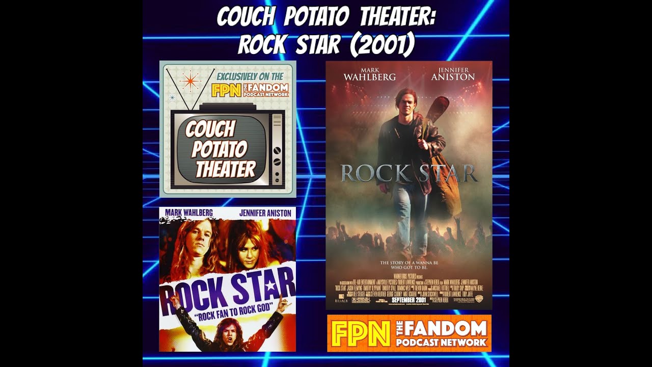 Couch Potato Theater: Rock Star (2001) w/ Mark Wahlberg & Jennifer Aniston.