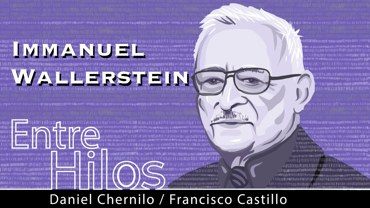 Entre Hilos: Immanuel Wallerstein, 