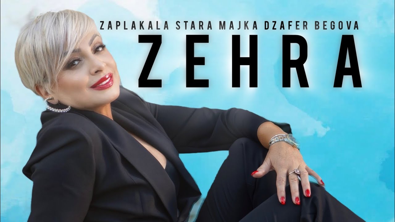 Zehra Bajraktarević - Zaplakala stara majka Dzafer Begova 2025