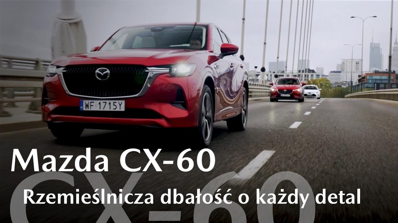 Mazda CX-60 | Rzemieślnicza dbałość o każdy detal