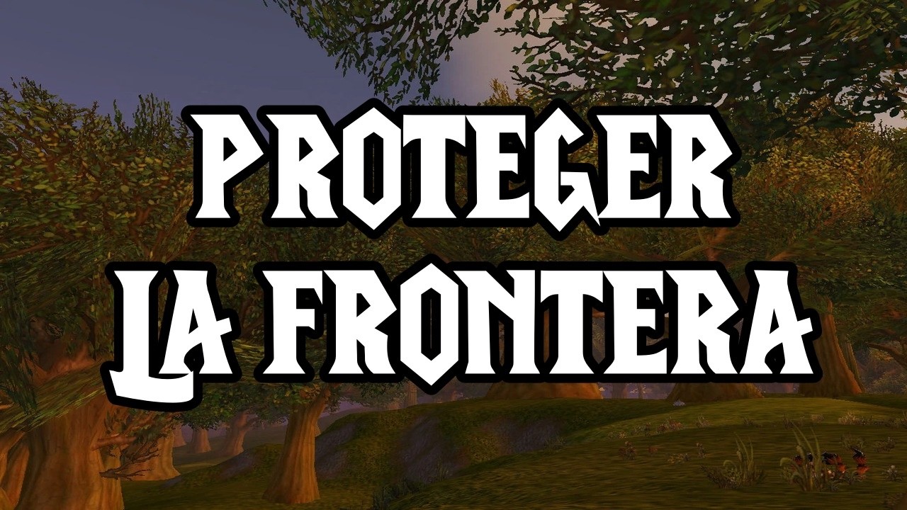 World Of Warcraft Retail Misión: Proteger la frontera en Aserradero de la vega del este (Alianza)