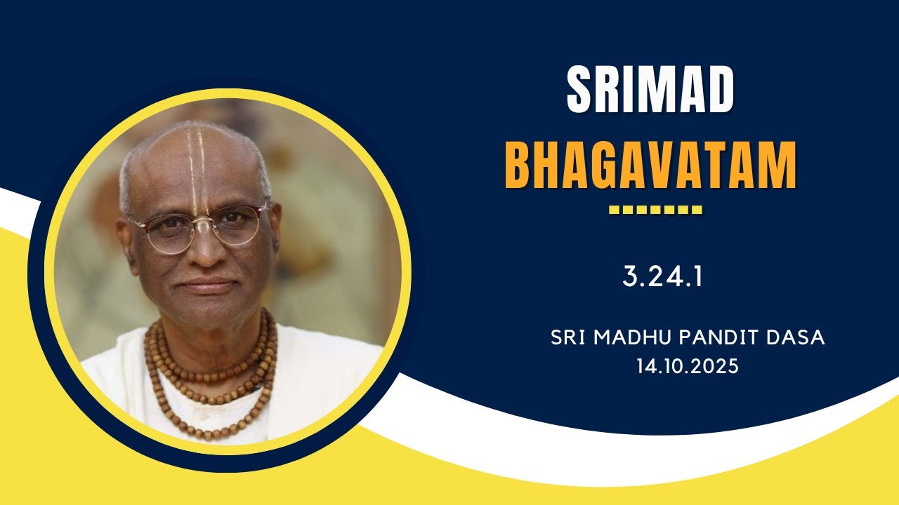 Cutting the Knots of Material Attachment | Sri Madhu Pandit Dasa | SB 3.24.1 | 14.10.2025