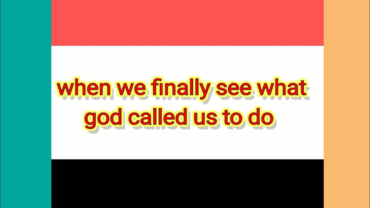 when we finally see what God to do