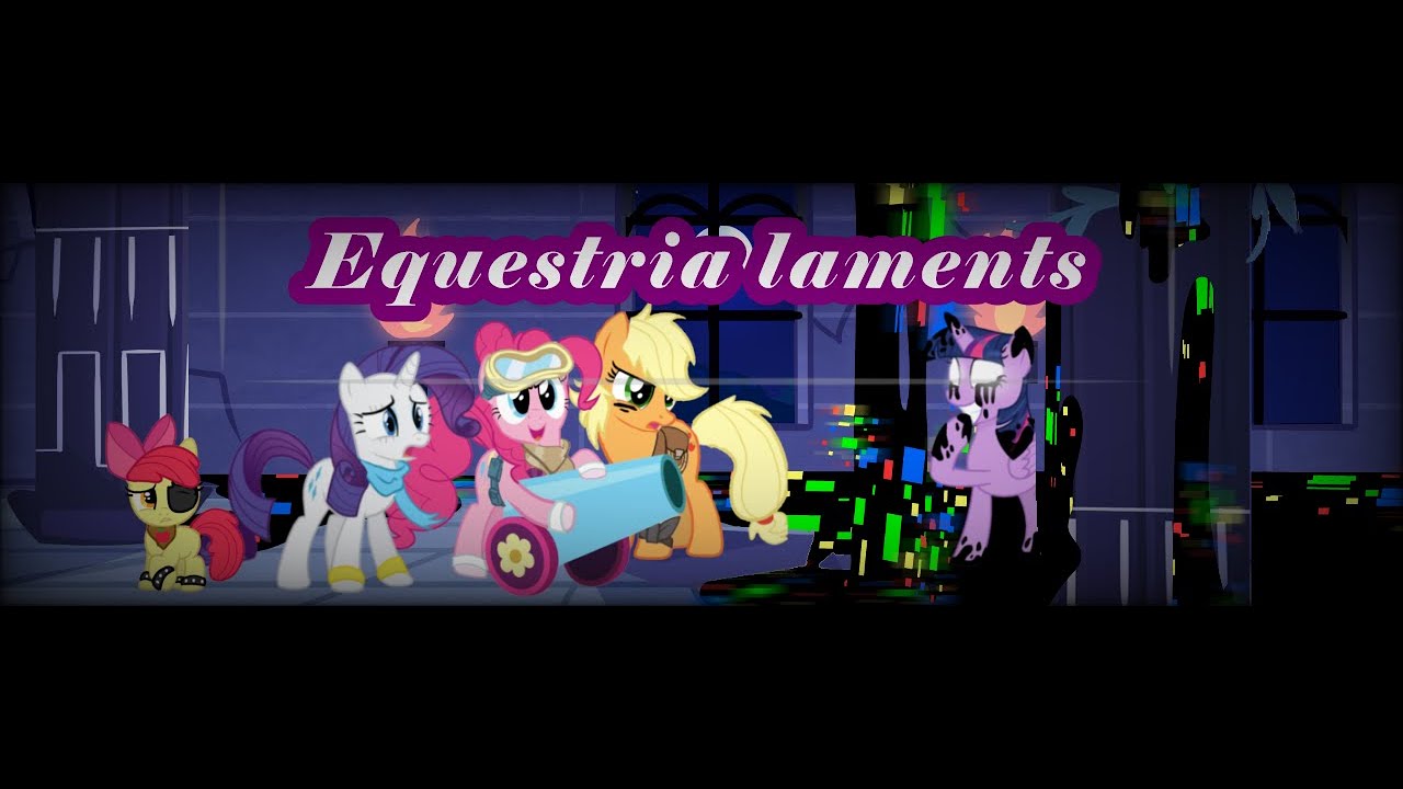 Equestria laments Mlp Fnf