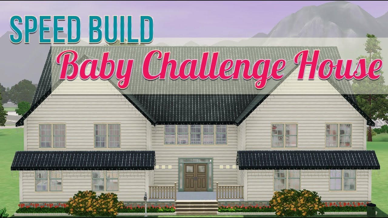 The Sims 3 Speed Build- 100 Baby Challenge House Rebuild