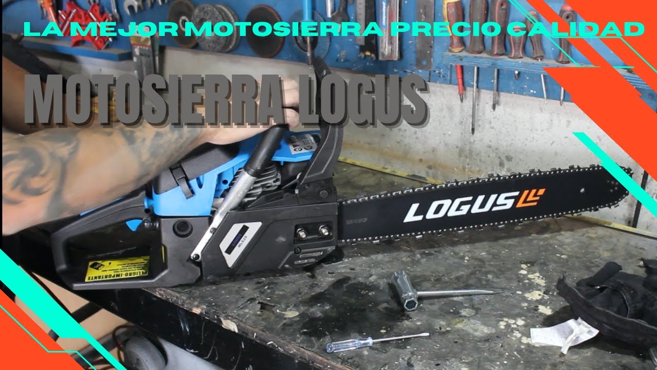 Motosierra logus, la mejor motosierra precio calidad!!!