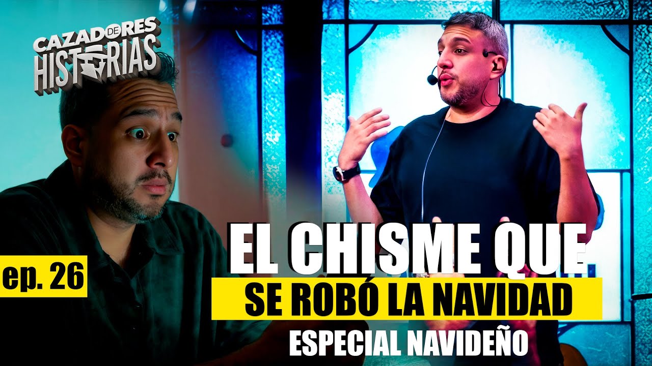 CAZADORES DE HISTORIAS - EPISODIO 26 - EL CHISME QUE SE ROBÓ  LA NAVIDAD - RICARDO MENDOZA