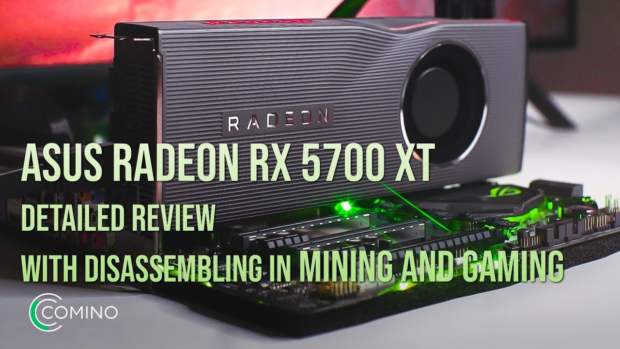 ASUS Radeon RX 5700 XT Detailed Review with disassembling in Mining and Gaming