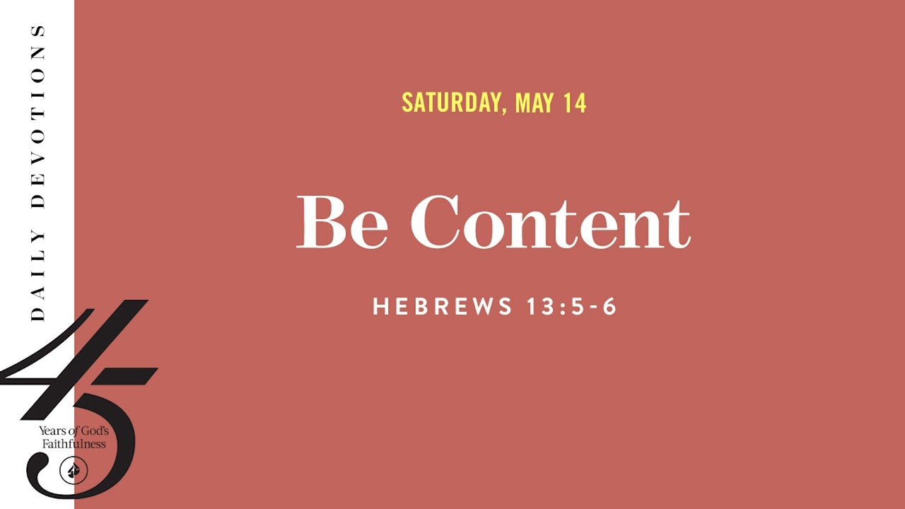 Be Content &ndash; Daily Devotional