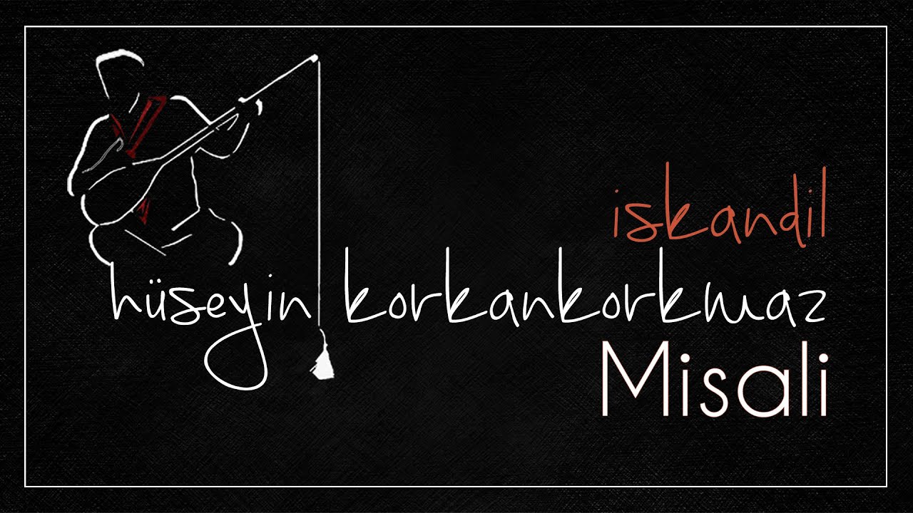 Misali | H&uuml;seyin Korkankorkmaz [ İskandil &copy; 2020 &Ouml;zce M&uuml;zik ]