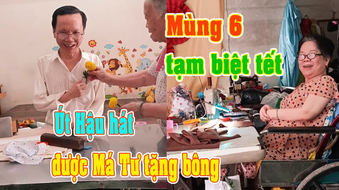 Mừng 6 Tạm Biệt Tết, Út Hậu, Chị Năm Tâm Tình Cả Nhà Thân Yêu!