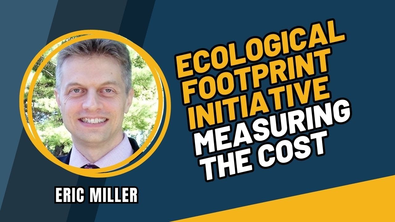 Eric Miller | Ecological Footprint Initiative | Measuring our impact on the climate