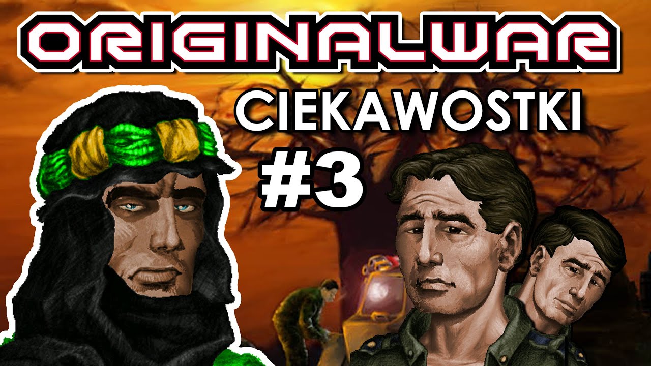 ORIGINAL WAR - CIEKAWOSTKI #3