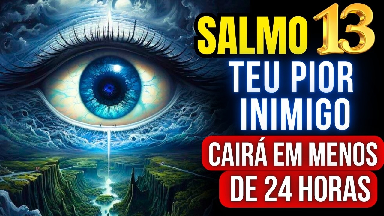 Quebra de Maldição: Salmo 13 Para Destruir Pragas, Olho-Gordo e Feitiçarias.