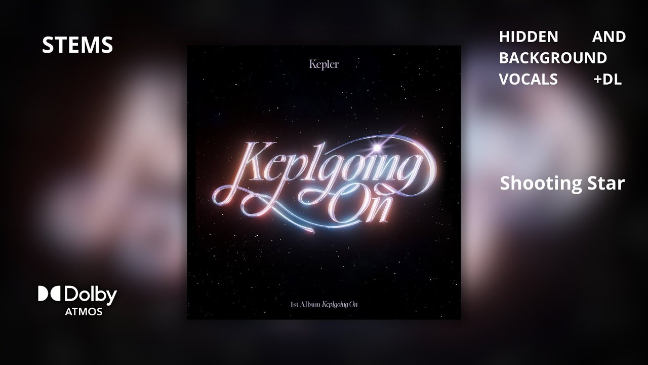 Kep1er - Shooting Star [Dolby Atmos Stems | Hidden and Background Vocals] + DL