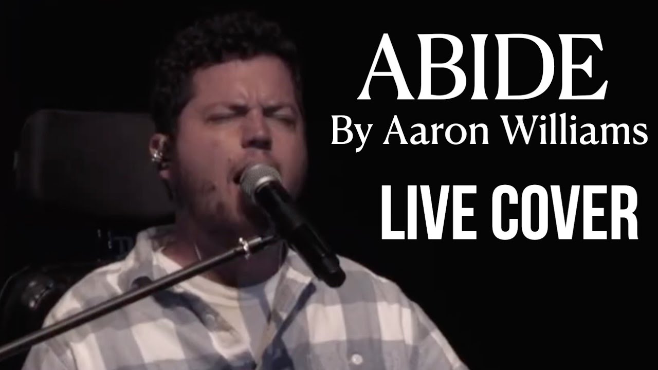 Abide by Aaron Williams / Live Worship Cover