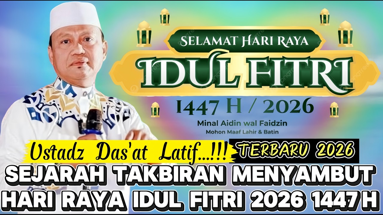 Ceramah Ustadz Das'at Latif Memperingati Hari Raya Idul Fitri 1 Syawal Dan Kisah Sejarah Takbiran