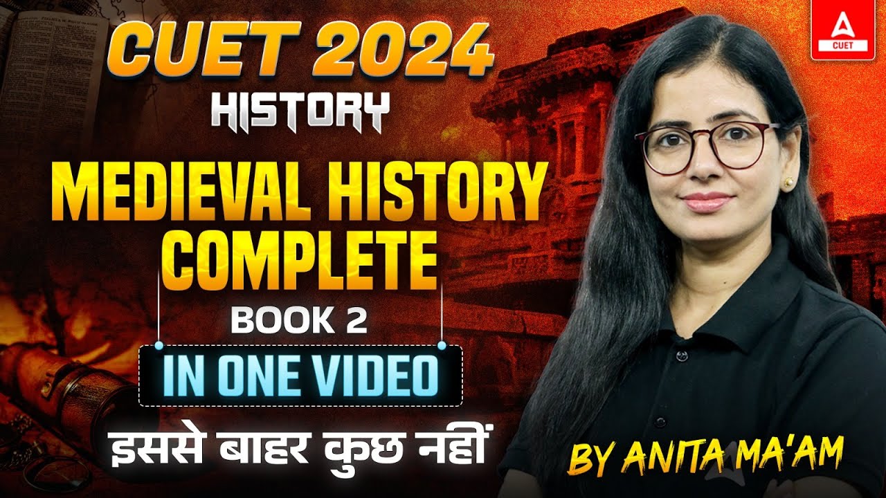 CUET 2024 History in One Shot | Complete Medieval History Book 2 | By Anita Ma'am