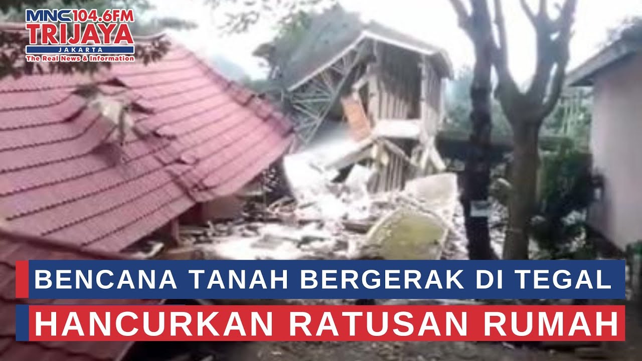 Bencana Tanah Bergerak Di Tegal Hancurkan Ratusan Rumah | Trijaya Update