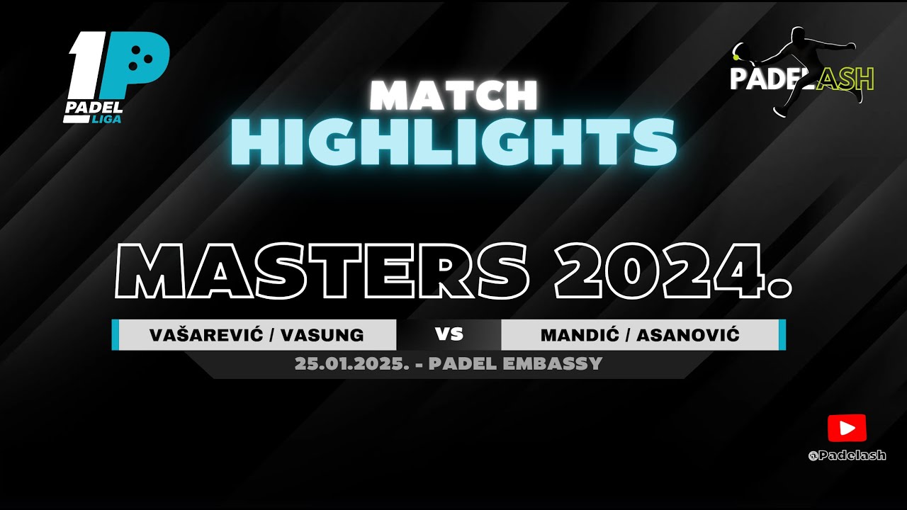 MASTERS 2024: Vašarević / Vasung VS Mandić / Asanović