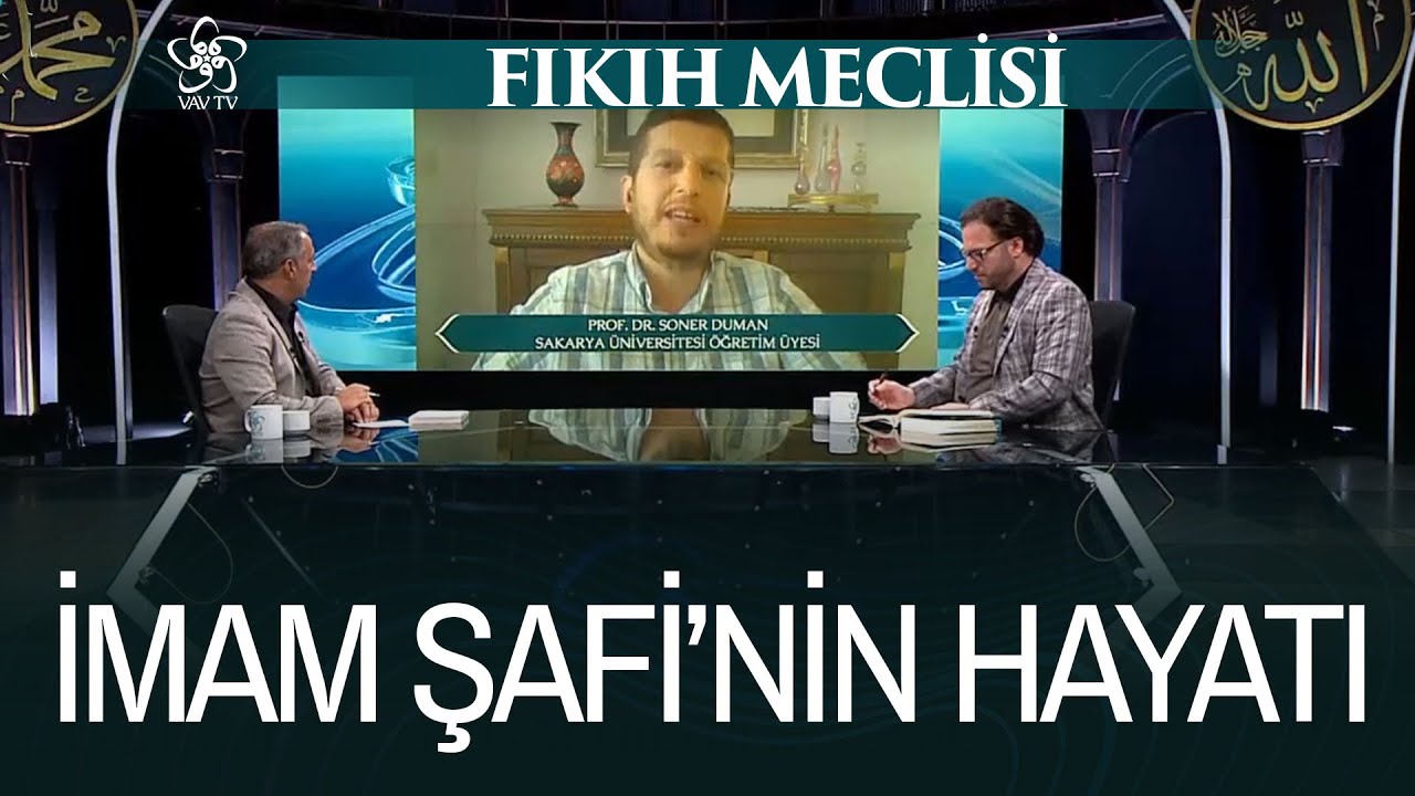 İmam Şafi'nin Hayatı ve Fıkıh İlmindeki Yeri | Prof. Dr. Soner Duman - Fıkıh Meclisi (18. Bölüm)