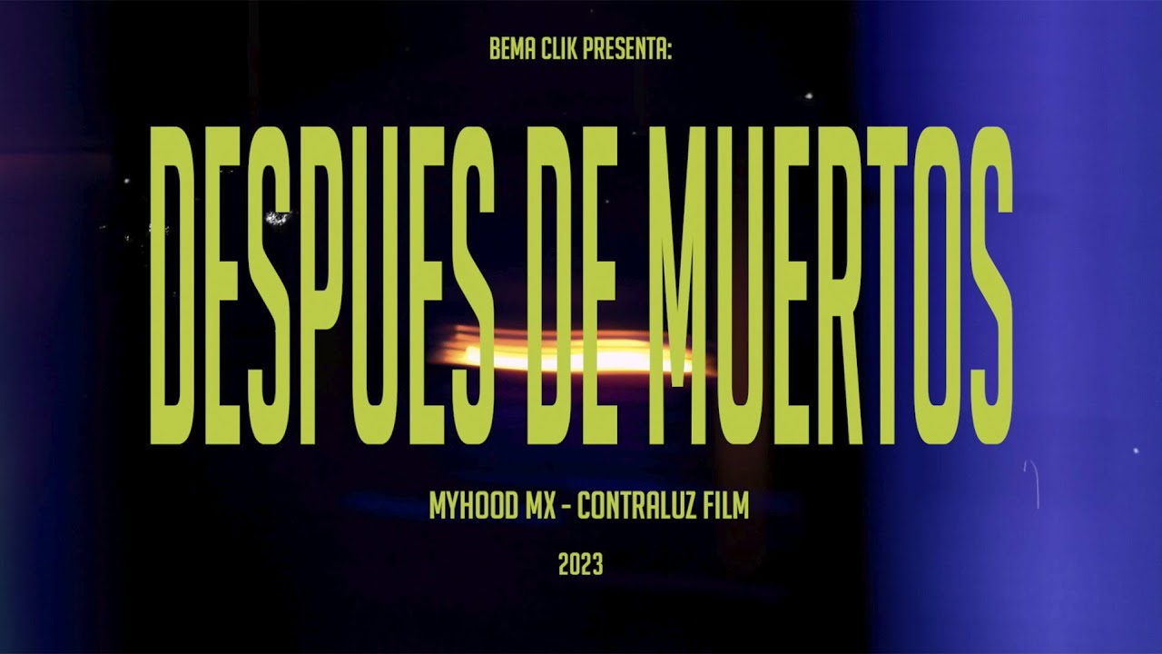 Despues de Muertos - @bemaclick (Video Oficial)