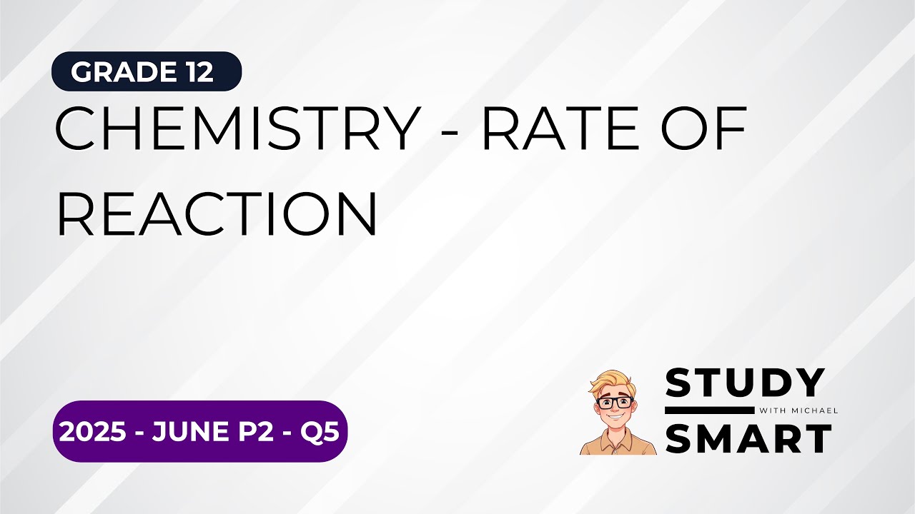 Grade 12 Science | Chemistry | June 2025 | P2 | Question 5 (Rate of Reactions) (Step-By-Step)