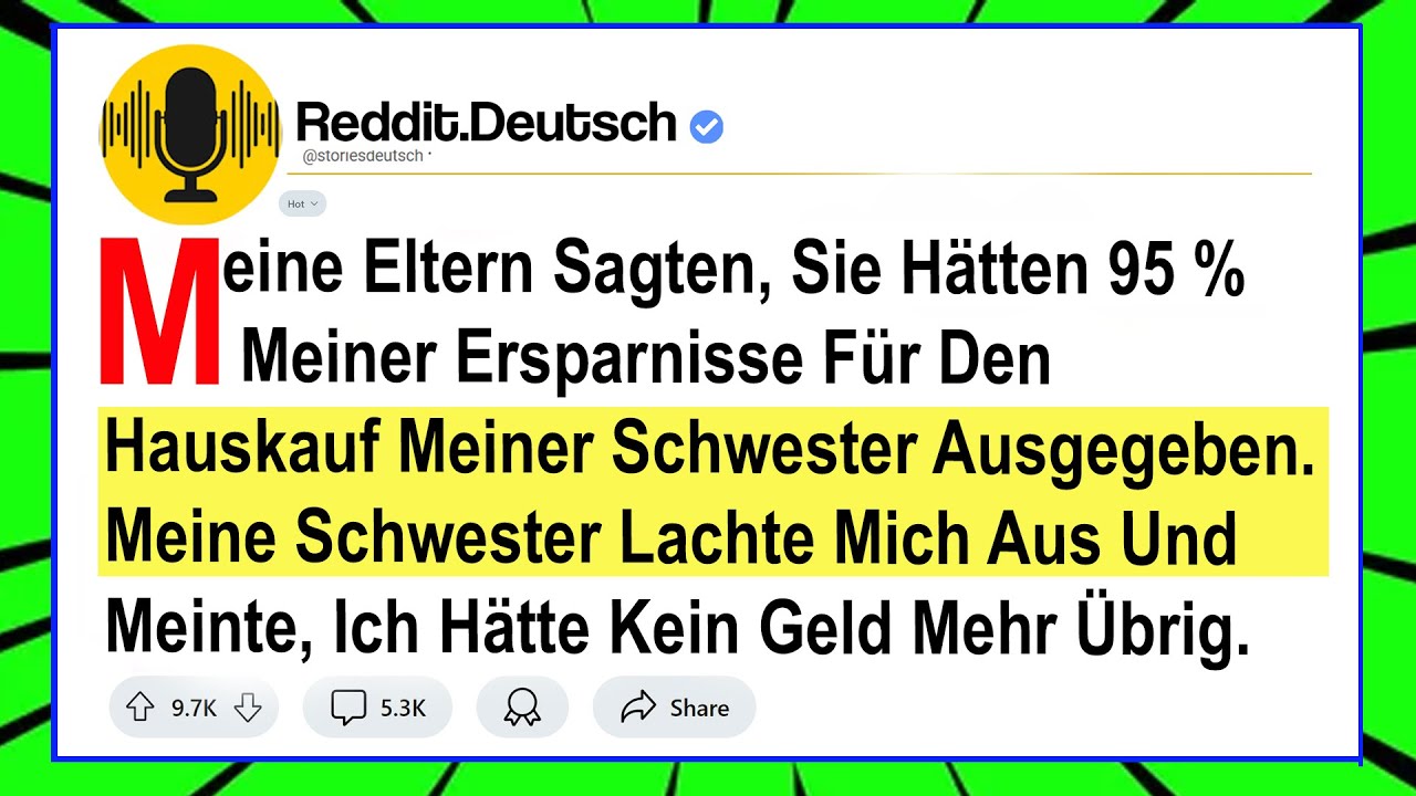 Meine Eltern Sagten, Sie Hätten 95 % Meiner Ersparnisse Für Den Hauskauf Meiner Schwester ...