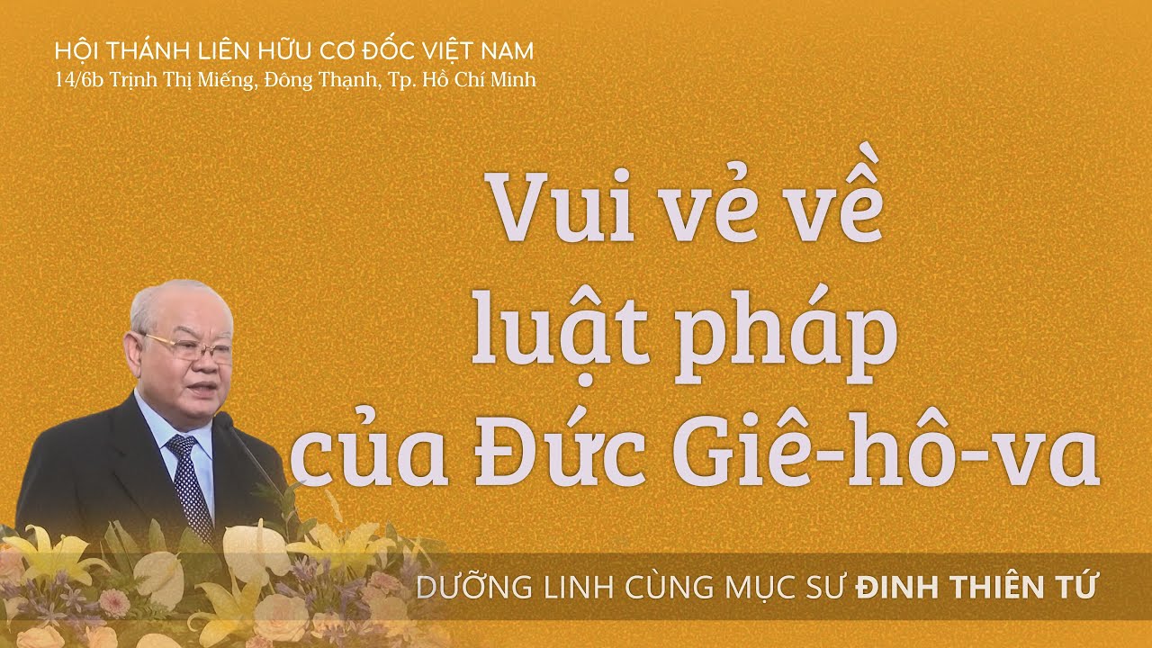 VUI VẺ VỀ LUẬT PHÁP CỦA ĐỨC GIÊ-HÔ-VA | MỤC SƯ ĐINH THIÊN TỨ 