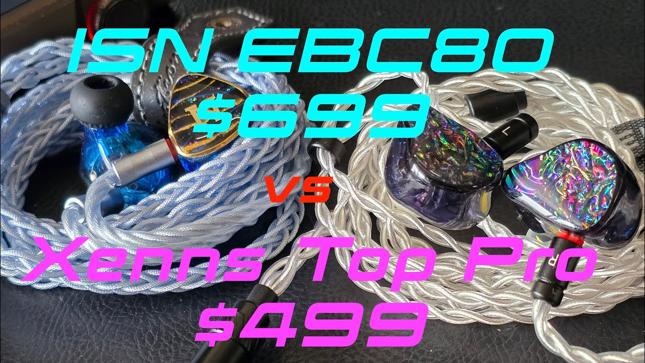 ISN EBC80 Vs Xenns Top Pro   Which One is right for you?   4K