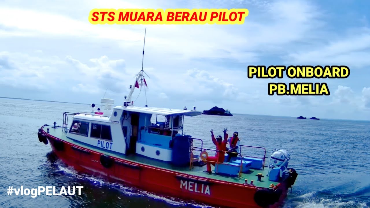 PILOT ONBOARD PB.MELIA  sts muara berau samarinda kalimantan timur indonesia