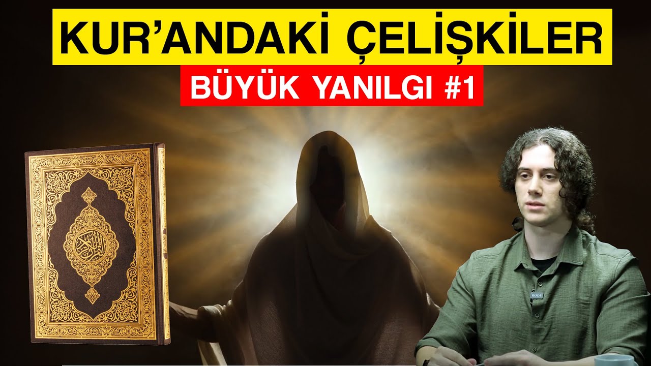 B&Uuml;Y&Uuml;K YANILGI B&Ouml;L&Uuml;M 2 | Kur'an Bilimle &Ccedil;elişiyor mu?