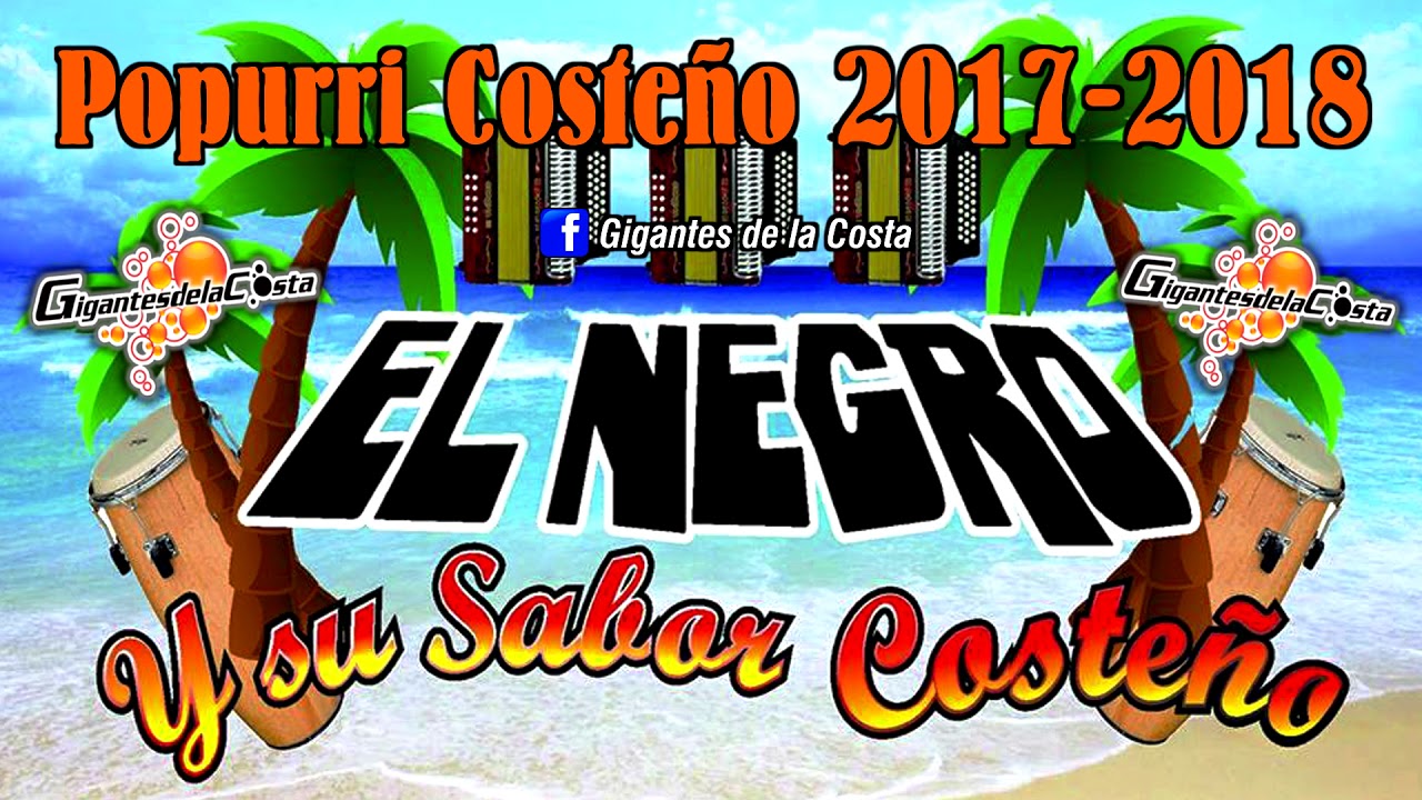 Popurri Costeño - El Negro Y Su Sabor Costeño En Vivo 2017-2018 ( Gigantes de la Costa )