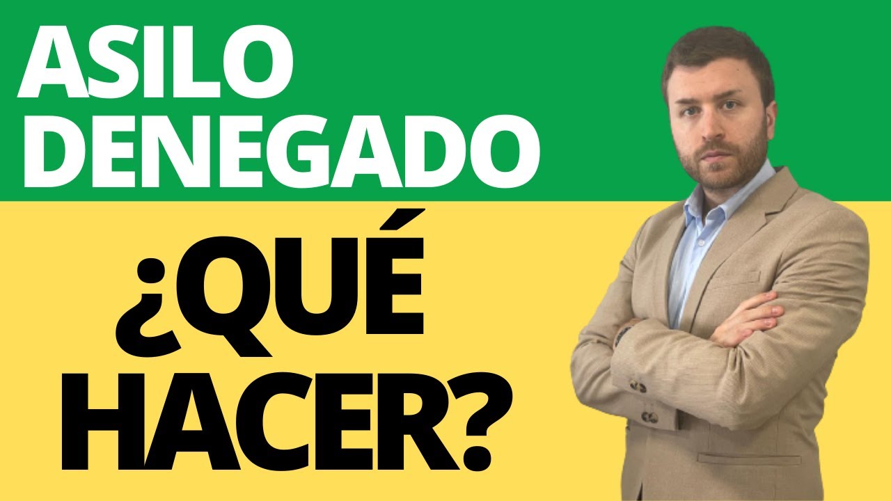 🚫ASILO DENEGADO🚫¿Qué hacer si te deniegan el asilo?