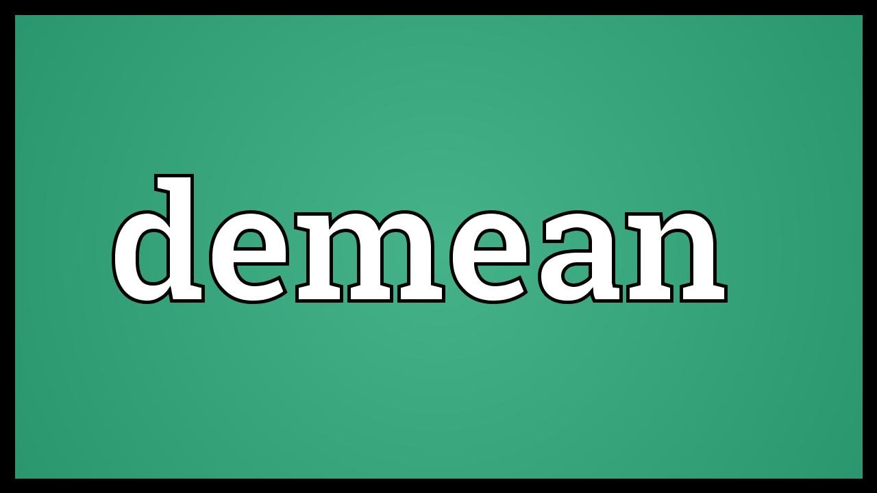 Demean Meaning
