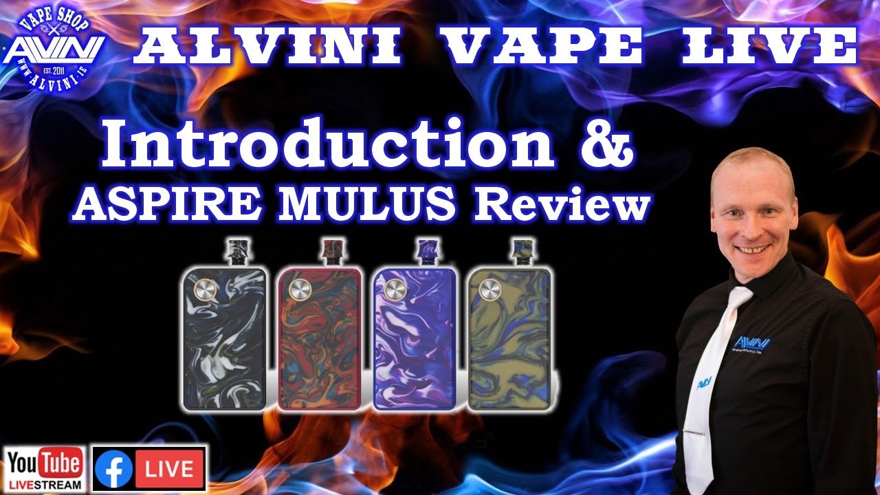 🚭 🔞 💨 ALVINI Vape Live - Introduction and Aspire MULUS Review