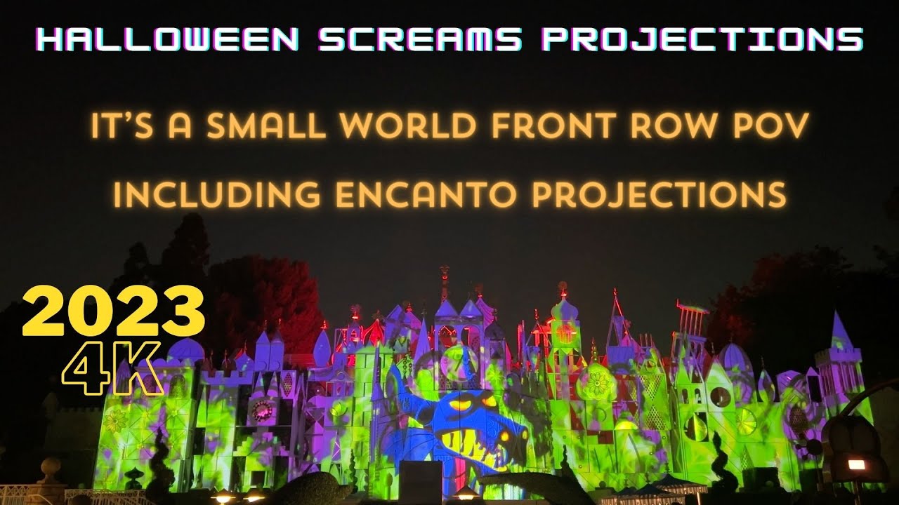 4K - Halloween Screams - Projections Only - Front Row - It's a Small World - Disneyland 10/26/2023
