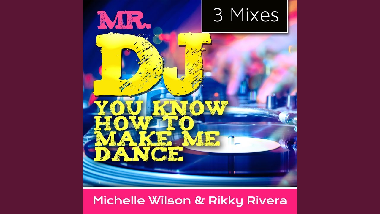 Mr. DJ You Know How to Make Me Dance (Rikky's Cross the Atlantic Vocal Mix)