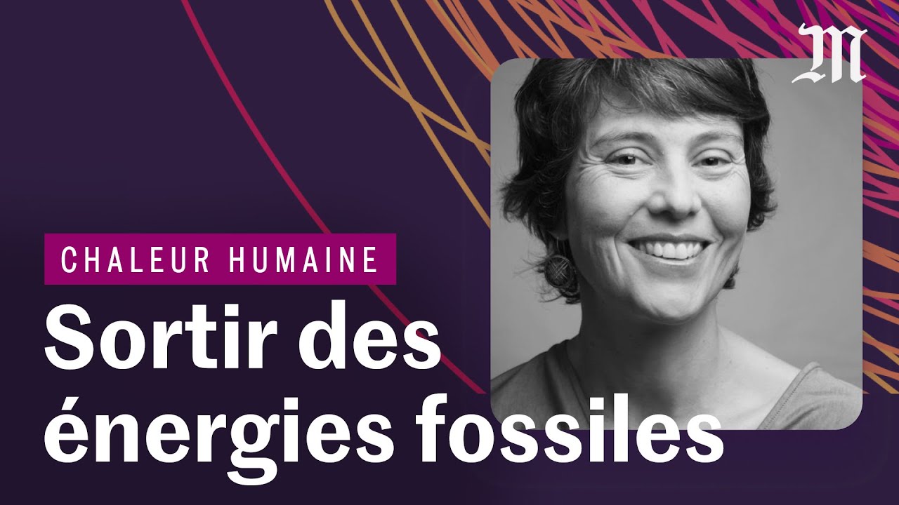 Climat : les conseils du Giec pour sortir des énergies fossiles | Podcast CHALEUR HUMAINE, S.1 E.2