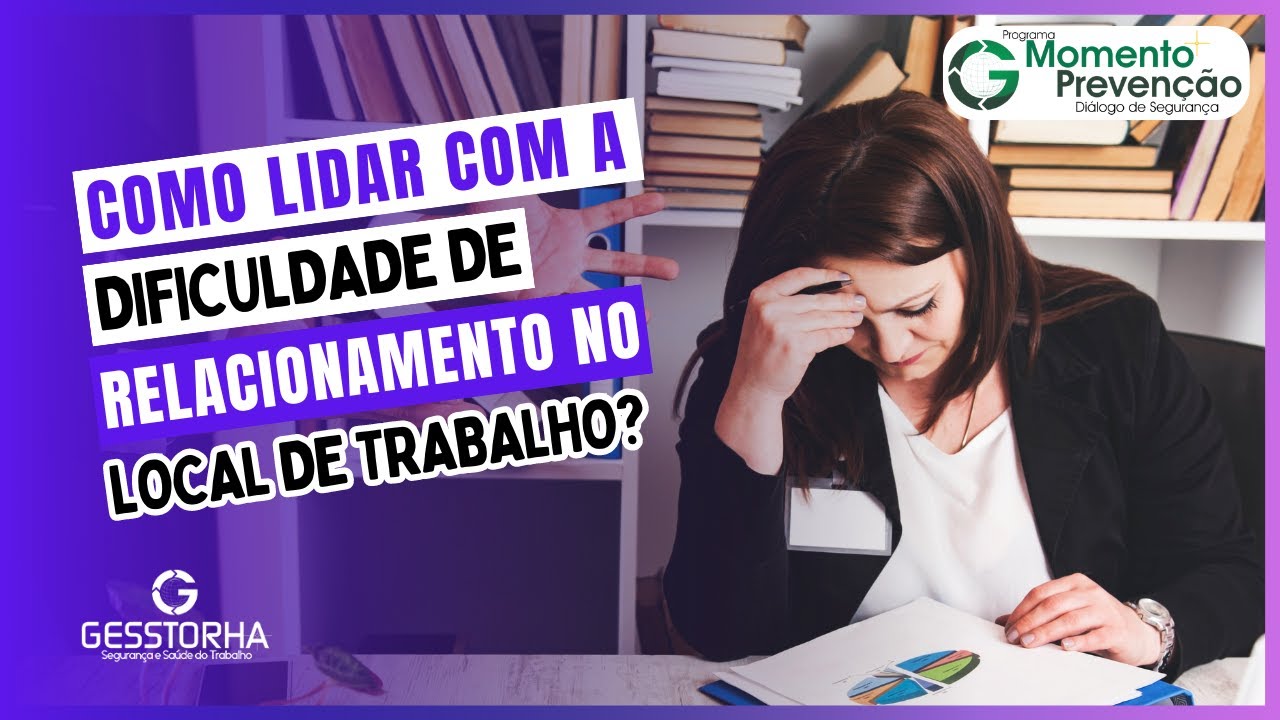 Como LIDAR com a dificuldade de RELACIONAMENTO no local de trabalho? [Momento Prevenção #2] DDS
