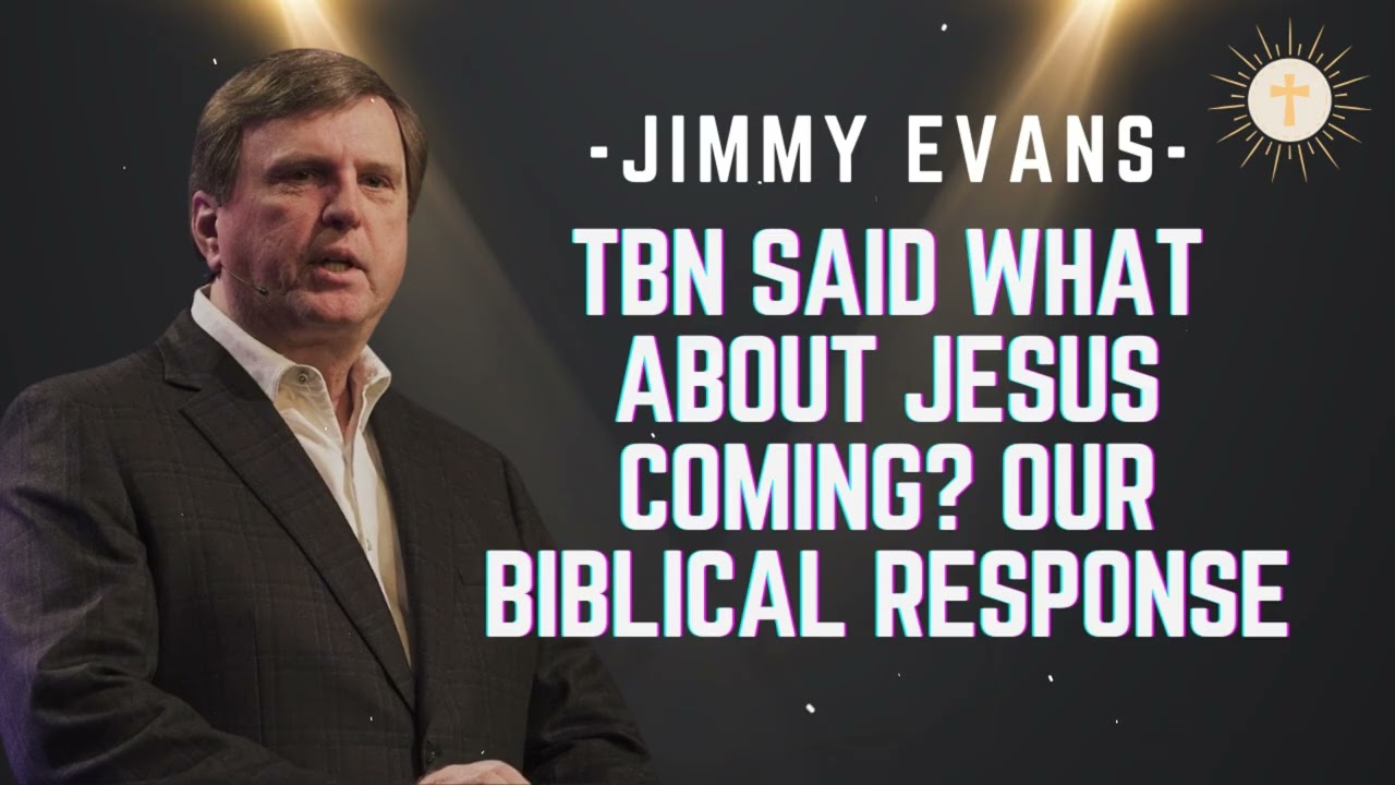 TBN Said WHAT About Jesus Coming? Our Biblical Response - Pastor Jimmy Evans
