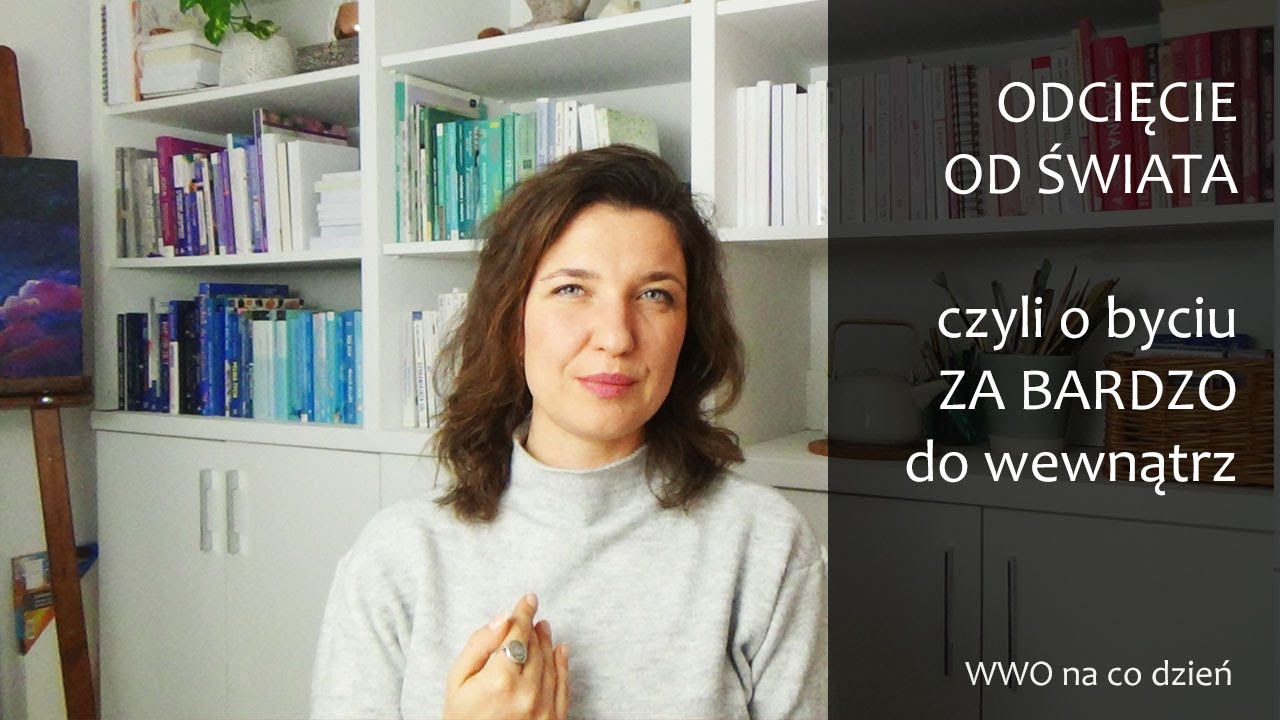 #WWO i nadmierne izolowanie się | Odcięcie od świata | Bycie za bardzo do wewnątrz #wysokawrazliwosc