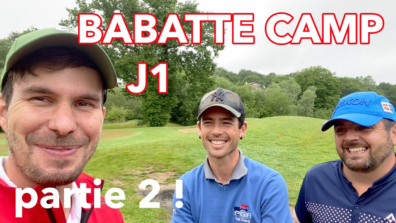BABATTE CAMP J1 : FLO VS NICO/MATT au Makila golf club. partie 2