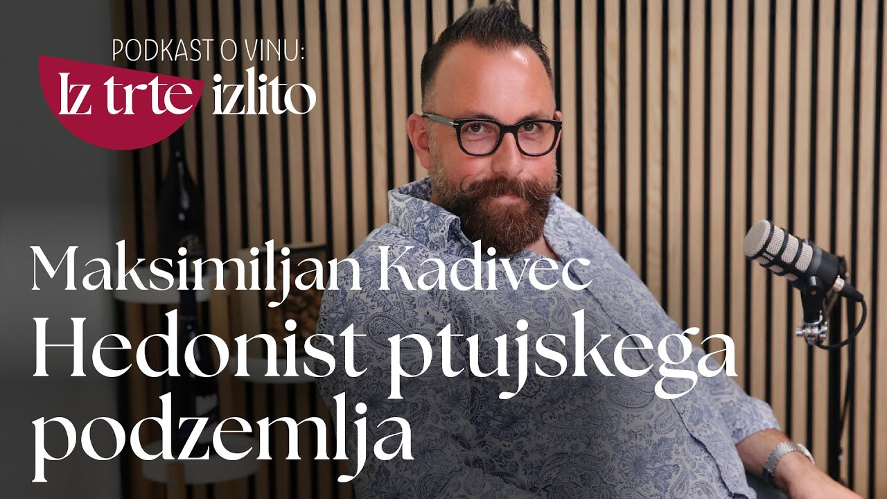 Podkast o vinu: Iz trte izlito I Maksimiljan Kadivec, enolog in direktor proizvodnje Ptujske kleti
