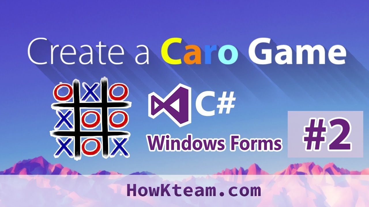 [Lập trình game Caro C# Winform] - Bài 2: Tạo bàn cờ | HowKteam